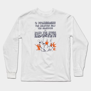 O Pioneers!!! The Measure The Sidekicks And Bomb The Music Industry Long Sleeve T-Shirt